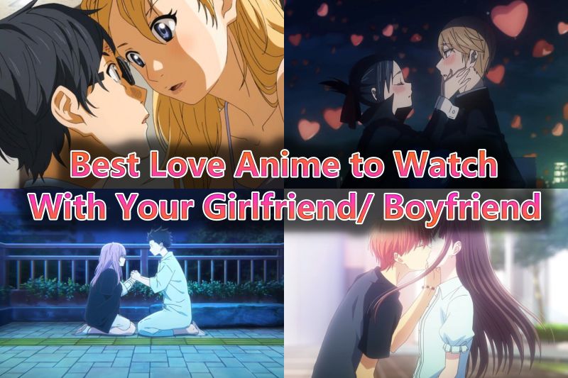 Best Love Anime to Watch With Your Girlfriend Boyfriend
