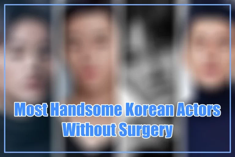Most Handsome Korean Actors