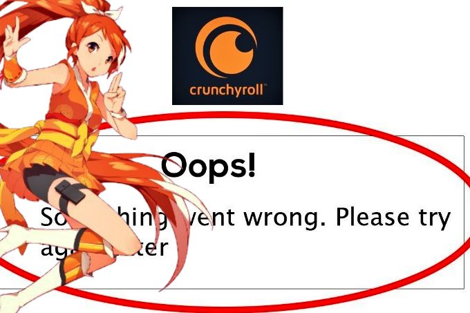 Fix Crunchyroll oops something went wrong