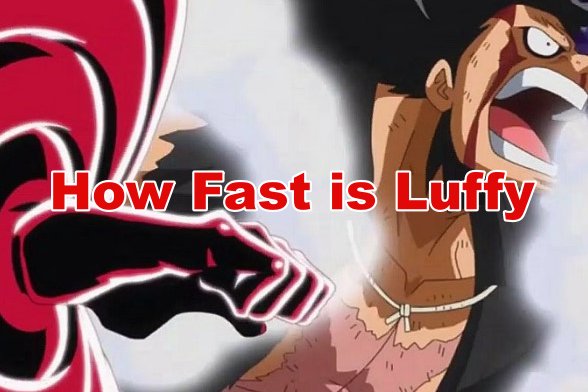 How Fast is Luffy