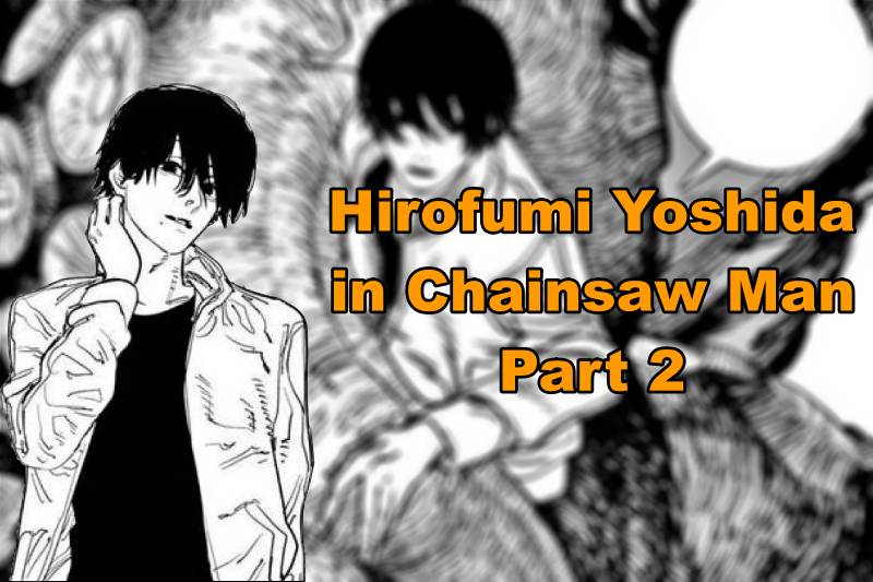 Hirofumi Yoshida in Chainsaw Man Part 2