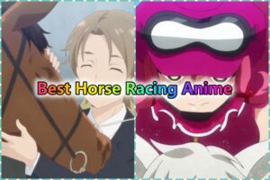 Top 5 Best Horse Racing Anime of All Time - OtakusNotes