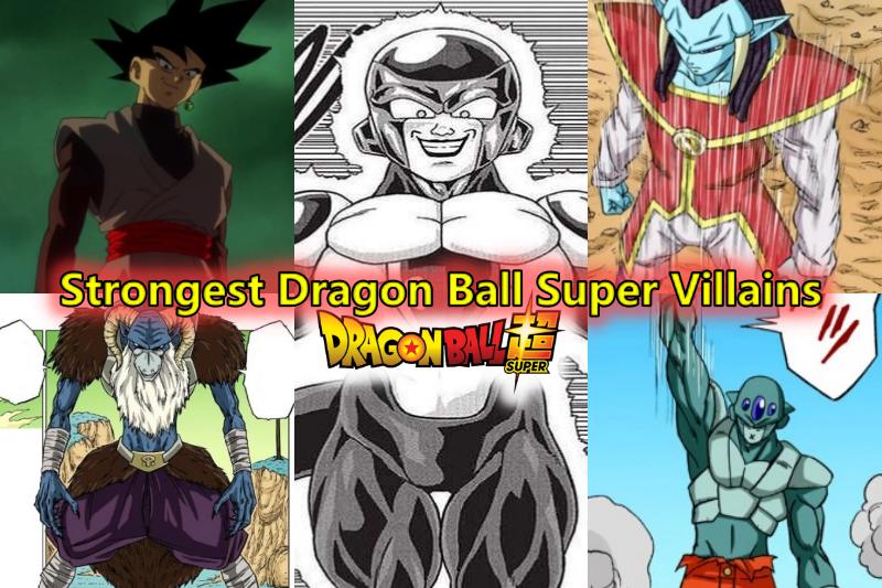 Strongest Dragon Ball Super Villains