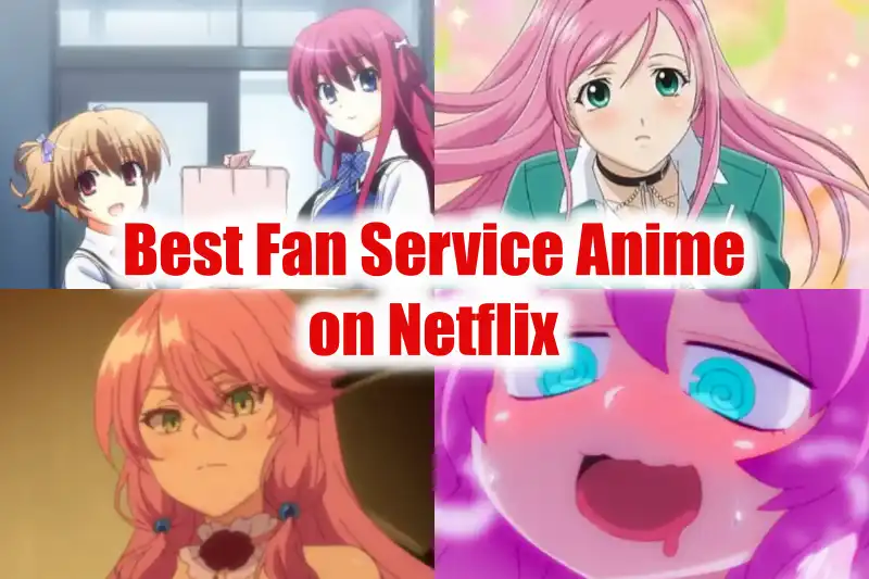 Best Fan Service Anime on Netflix
