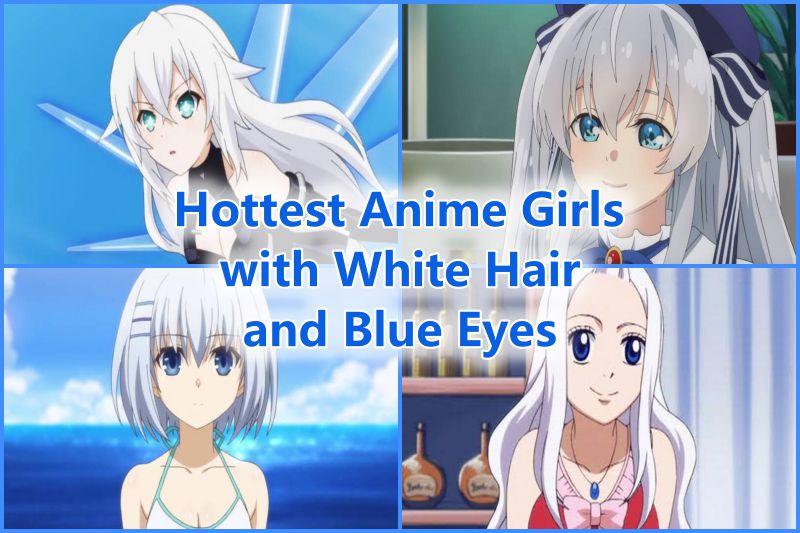 Hottest Anime Girls with White Hair and Blue Eyes