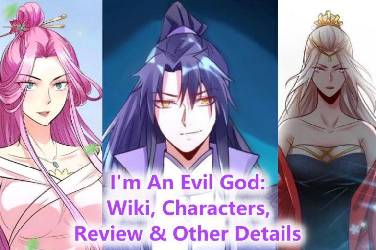 I'm An Evil God Wiki, Characters, Review & Other Details