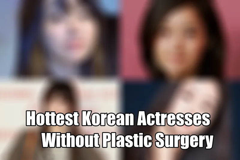 Korean Actresses without Plastic Surgery