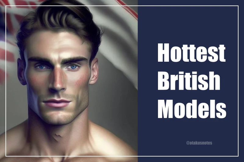 Hottest British Models