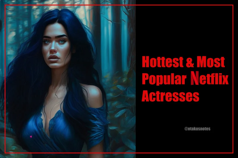Most Popular Netflix Actresses