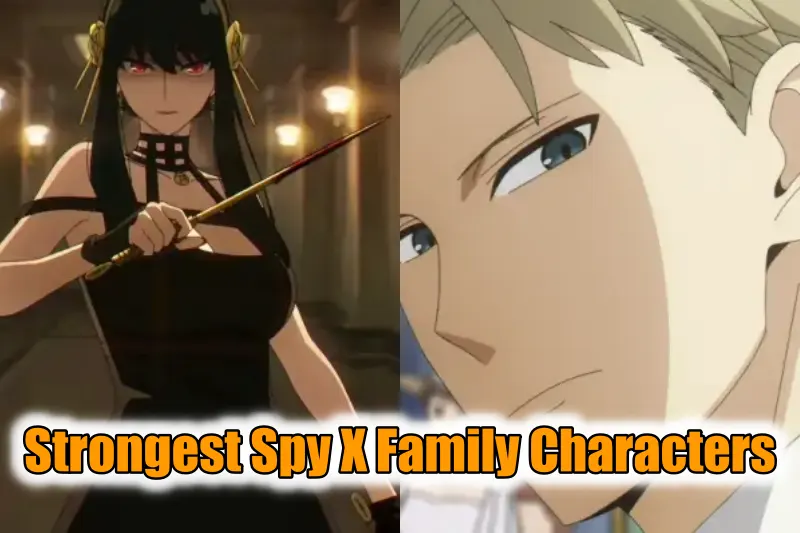 Top 15 Strongest Spy X Family Characters Ranked 2023 OtakusNotes