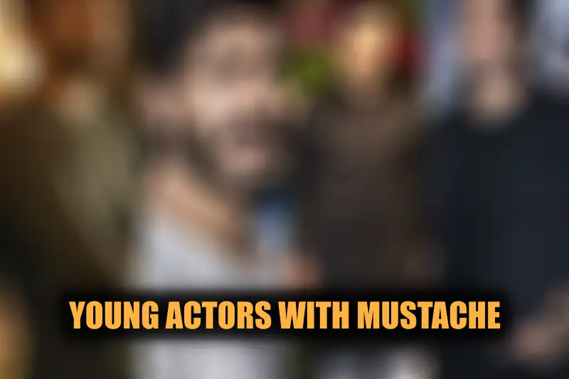 YOUNG ACTORS WITH MUSTACHE