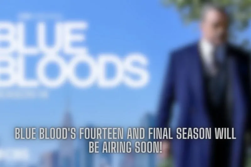 Blue Bloods fourteen and final season will be airing soon!