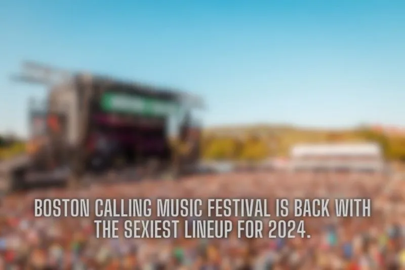 Boston-Calling-Music-Festival-is-back-with-the-sexiest-lineup-for-2024