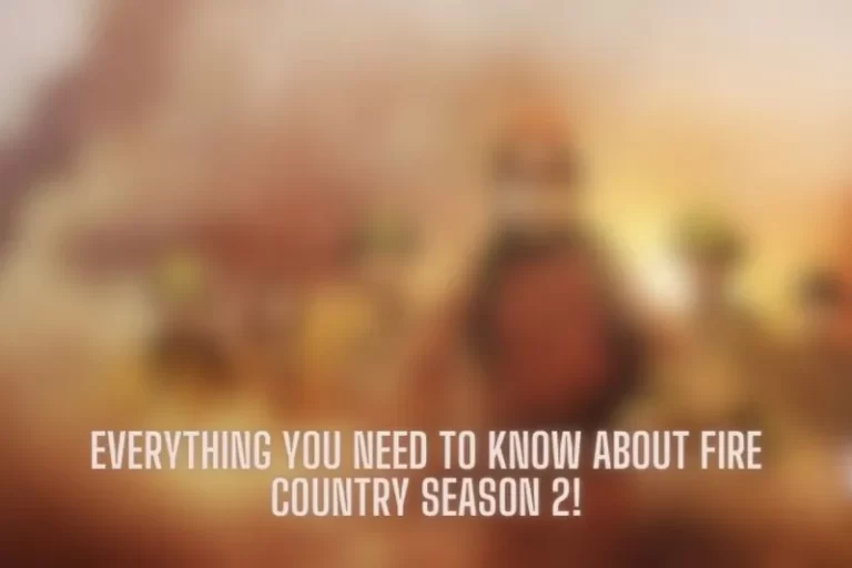 Everything you need to know about Fire Country Season 2!