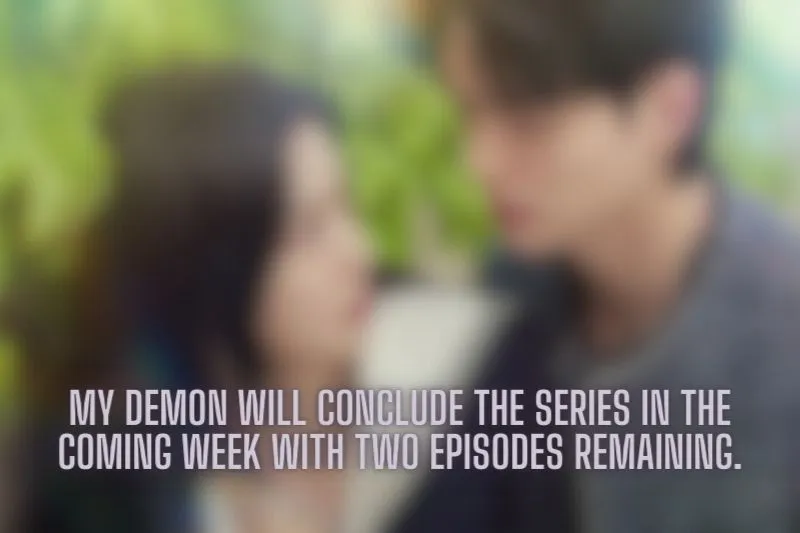 My Demon will conclude the series in the coming week with two episodes remaining.