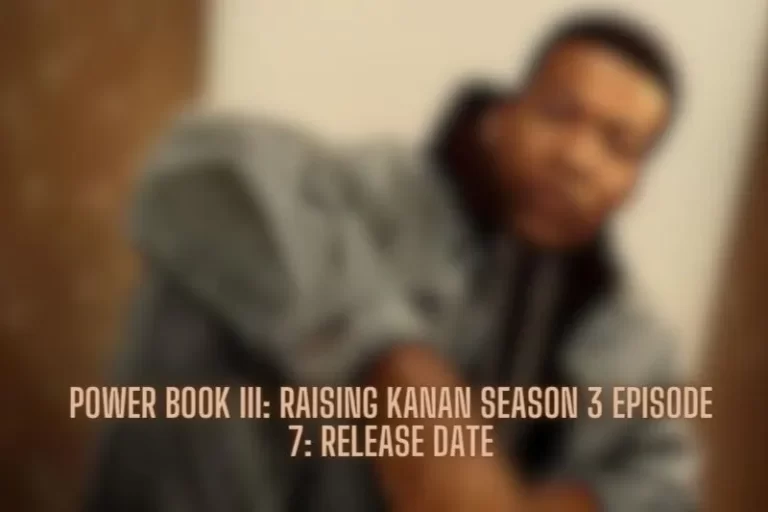 Power Book III: Raising Kanan Season 3 Episode 7: Release Date