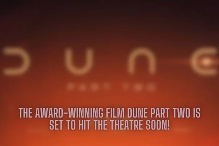 The Award-winning film Dune Part Two is set to hit the theatre soon!