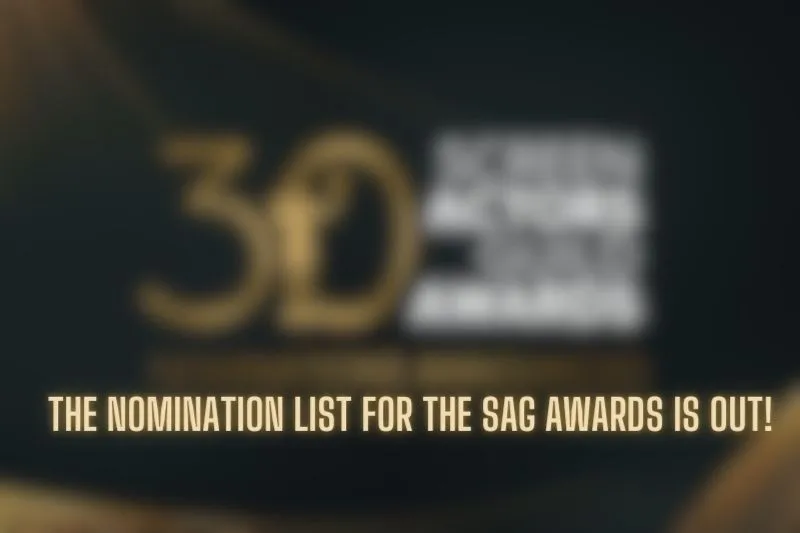 The nomination list for the SAG Awards is out!