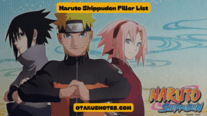 Naruto Shippuden Filler List (2025): Episode to Skip or Watch - OtakusNotes