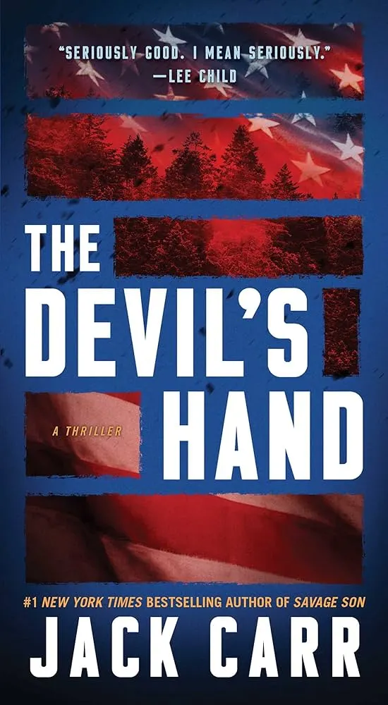 The book cover for "The Devil's Hand: A Thriller" by #1 New York Times bestselling author Jack Carr. The cover features an American flag motif with a forest silhouette and text including a quote from Lee Child: "Seriously good. I mean seriously."