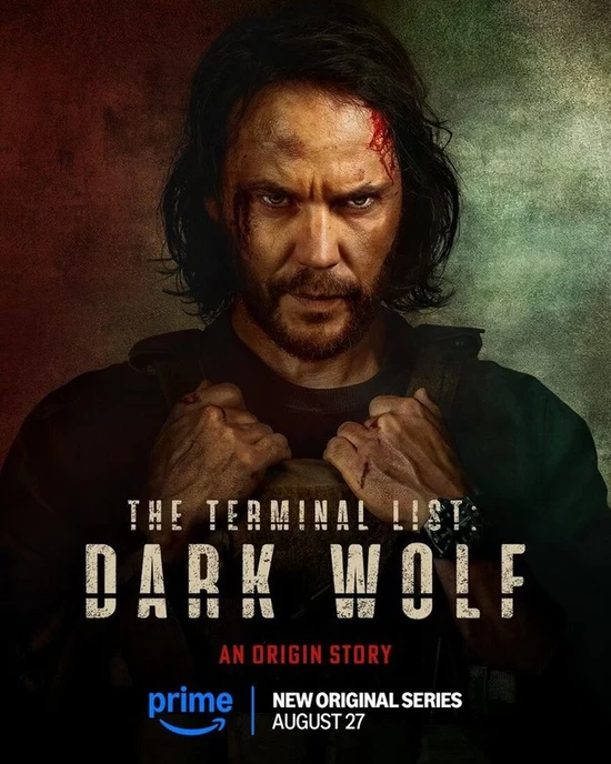 Promotional poster for the TV series The Terminal List: Dark Wolf, featuring actor Taylor Kitsch as the main character, Ben Edwards. The image shows Edwards with a beard and some blood on his forehead, looking intensely at the camera. Text on the poster includes the title, 'An Origin Story,' the Prime Video logo, 'New Original Series,' and 'August 27'"