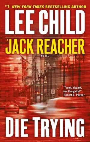 The image displays the red-tinted cover of the novel Die Trying, the second book in the Jack Reacher series. Visual Details: The author's name, "LEE CHILD", is prominent at the top in large white text. Below that, "A JACK REACHER NOVEL" is in yellow text. The background features a blurry, red-hued street scene with cars and buildings in what appears to be Chicago. The title "DIE TRYING" is in large white text at the bottom. A quote from Robert B. Parker is featured on the right side.