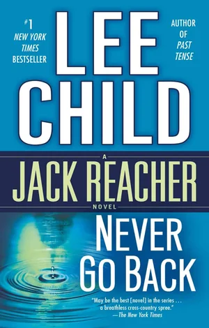 The image displays the cover of the novel Never Go Back, which is part of the Jack Reacher series. The cover features prominent text with the author's name, the book title, and a quote from The New York Times. The background includes a graphic of water ripples. The book was published in 2013/2014 and became a #1 New York Times Bestseller.