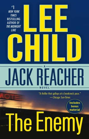 The book cover for the novel The Enemy by Lee Child, a Jack Reacher novel". The image displays the cover of the book The Enemy, which is the eighth novel in the popular Jack Reacher series by author Lee Child. The cover features the author's name, the series title, and the book's title in large, bold text. It also includes a quote from the Chicago Sun-Times and mentions that it includes bonus material. The visual background shows a blurred image of a motel sign and a road at dusk or night.