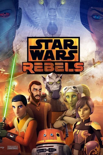 A promotional poster for the animated series Star Wars Rebels, featuring main characters Ezra Bridger, Kanan Jarrus, Zeb Orrelios, Hera Syndulla, Sabine Wren, and the droid Chopper, with the show logo at the top.