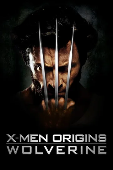 This image is a promotional poster for the 2009 film X-Men Origins: Wolverine featuring Hugh Jackman as Logan.