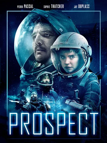 The provided image is the official theatrical release poster for the 2018 science-fiction thriller film, Prospect.