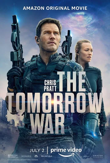 The image is the official promotional poster for the 2021 sci-fi action film The Tomorrow War, starring Chris Pratt