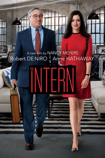 This is the official movie poster for the 2015 comedy-drama film The Intern, directed by Nancy Meyers and starring Robert De Niro and Anne Hathaway.